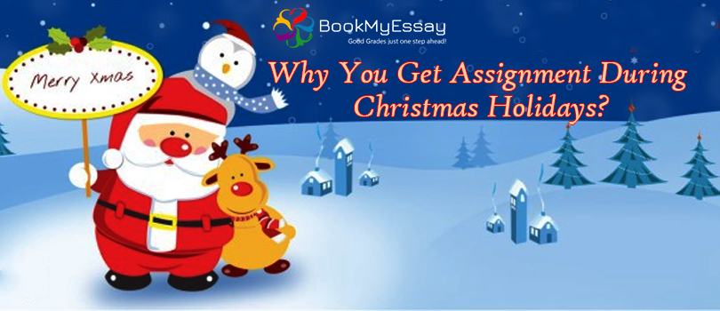 Why You Get Assignment During Christmas Holidays?