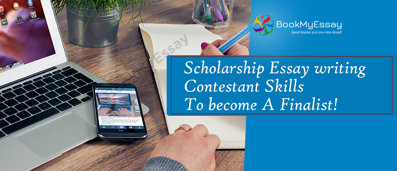 Scholarship Essay Writing Contestant Skills To Become A Finalist!