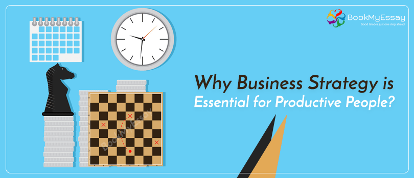 Why Business Strategy is Essential for Productive People?
