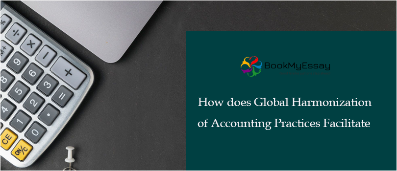 How does Global Harmonization of Accounting Practices Facilitate?