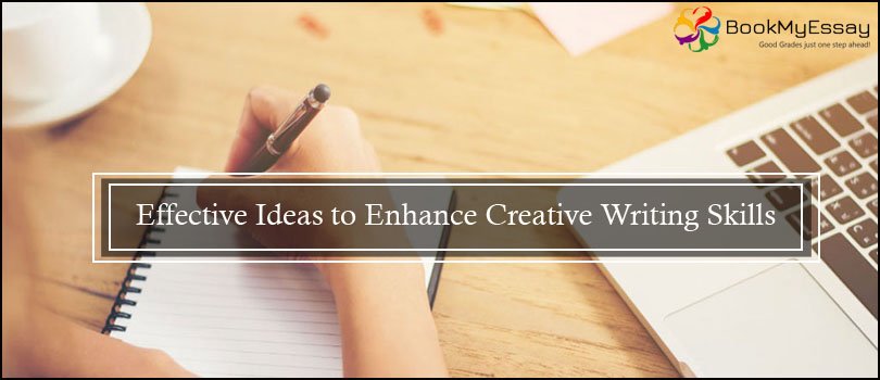 Effective Ideas to Enhance Creative Writing Skills