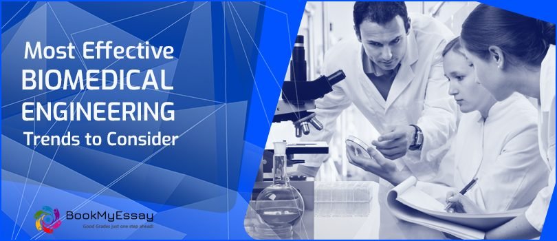 Most Effective Biomedical Engineering Trends to Consider
