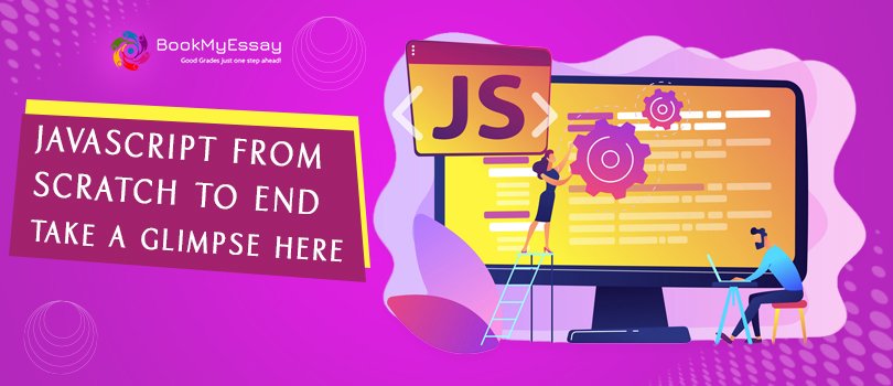 JavaScript from Scratch to End: Take a Glimpse Here