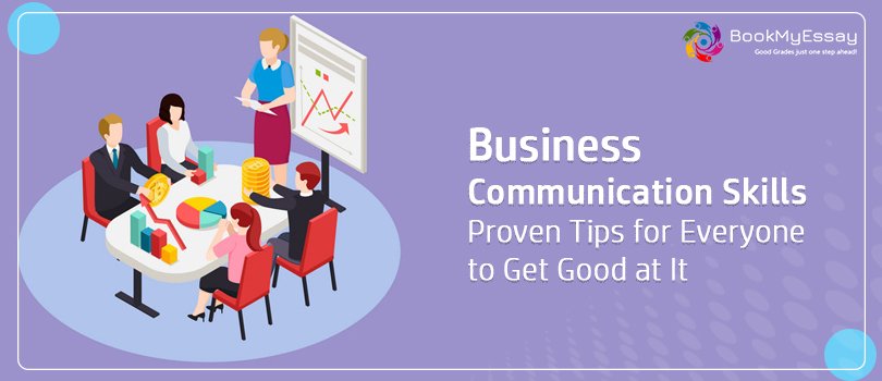 Business Communication Skills: Proven Tips for Everyone to Get Good at It