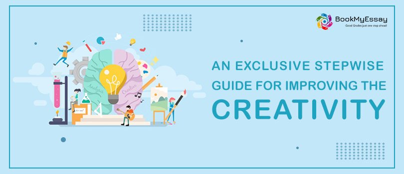 An Exclusive Stepwise Guide for Improving the Creativity