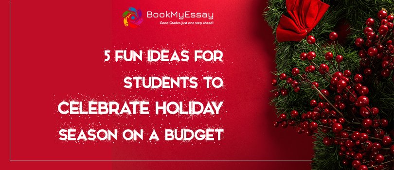 5 Fun Ideas for Students to Celebrate Holiday Season on a Budget
