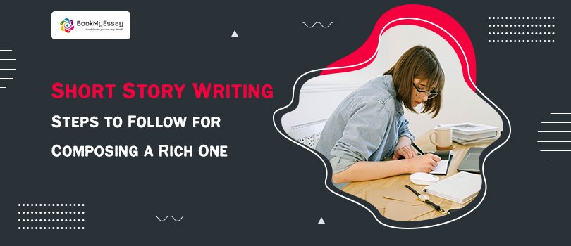 Short Story Writing Steps to Follow for Composing a Rich One