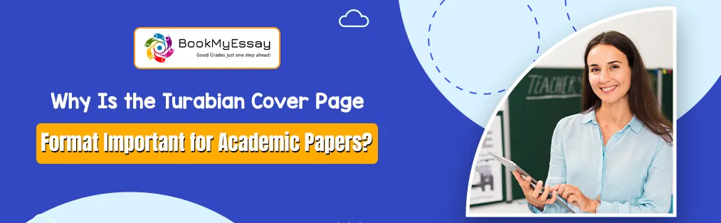Why Is the Turabian Cover Page Format Important for Academic Papers?