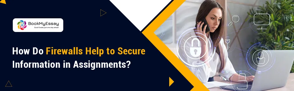 How Do Firewalls Help to Secure Information in Assignments?