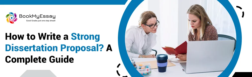 Learn how to write a strong dissertation proposal with this complete guide