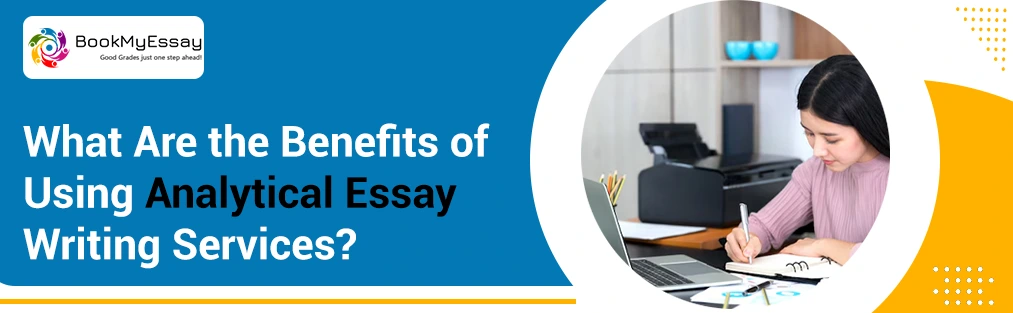 What Are the Benefits of Using Analytical Essay Writing Services?