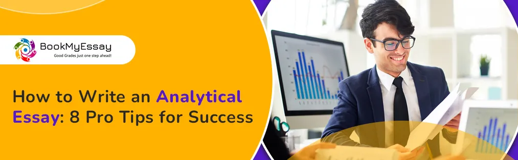 How to Write an Analytical Essay: 8 Pro Tips for Success