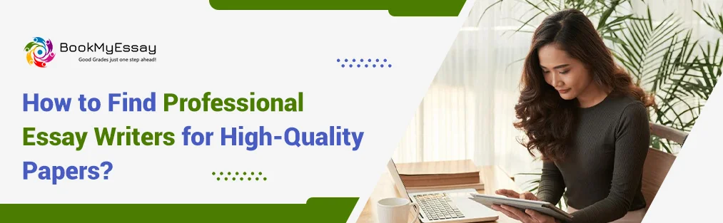 How to Find Professional Essay Writers for High-Quality Papers