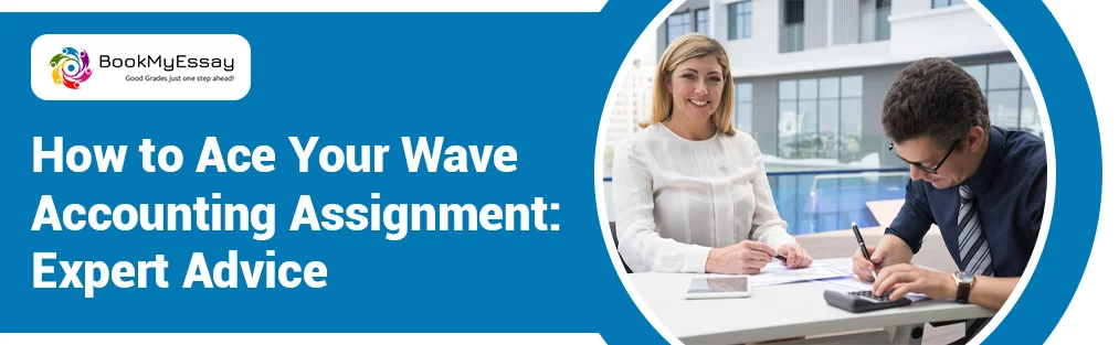 How to Ace Your Wave Accounting Assignment: Expert Advice