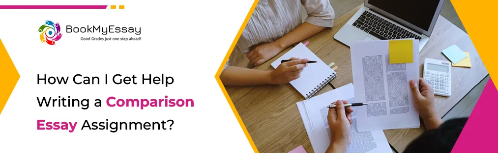 How Can I Get Help Writing a Comparison Essay Assignment?