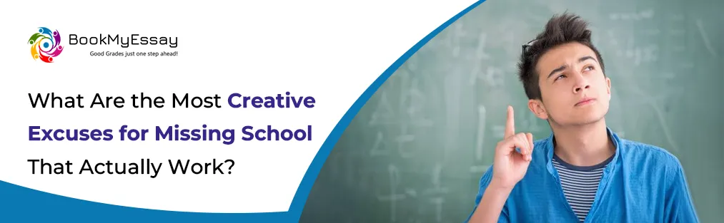 What Are the Most Creative Excuses for Missing School That Actually Work?