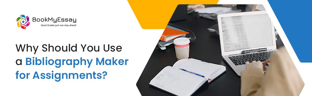 Why Should You Use a Bibliography Maker for Assignments?