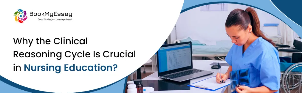 Why-the-Clinical-Reasoning-Cycle-Is-Crucial-in-Nursing-Education_10_11zon