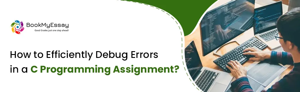 How to Efficiently Debug Errors in a C Programming Assignment?