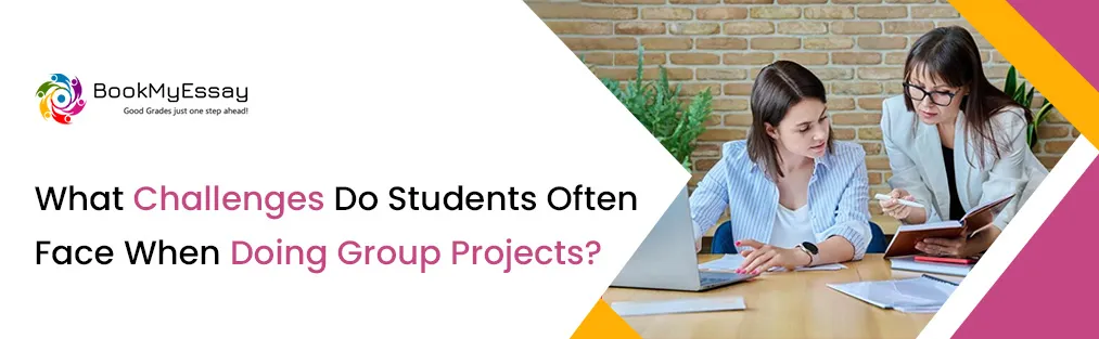 What Challenges Do Students Often Face When Doing Group Projects?