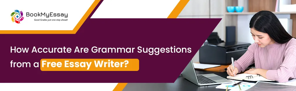 How Accurate Are Grammar Suggestions from a Free Essay Writer?