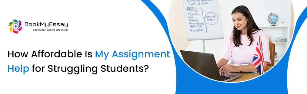 How Affordable is My Assignment Help for Struggling Students?