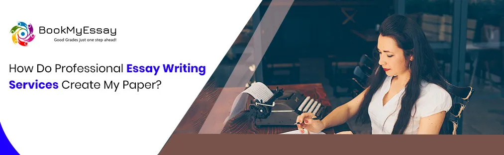 How Do Professional Essay Writing Services Create My Paper?