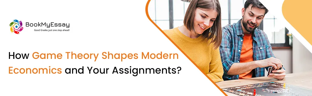 How Game Theory Shapes Modern Economics and Your Assignments?