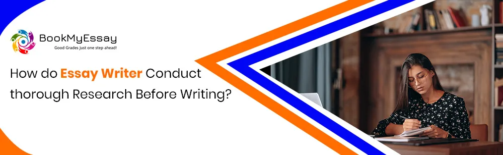 How Do Essay Writers Conduct Thorough Research Before Writing?