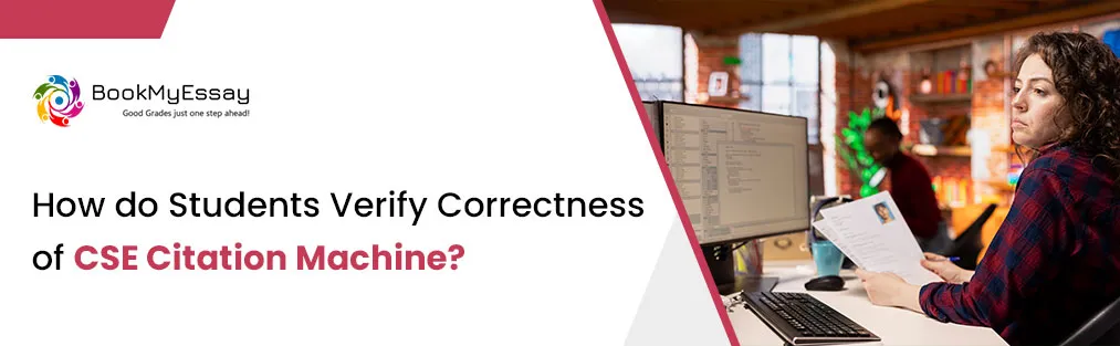 How Do Students Verify Correctness of CSE Citation Machine?