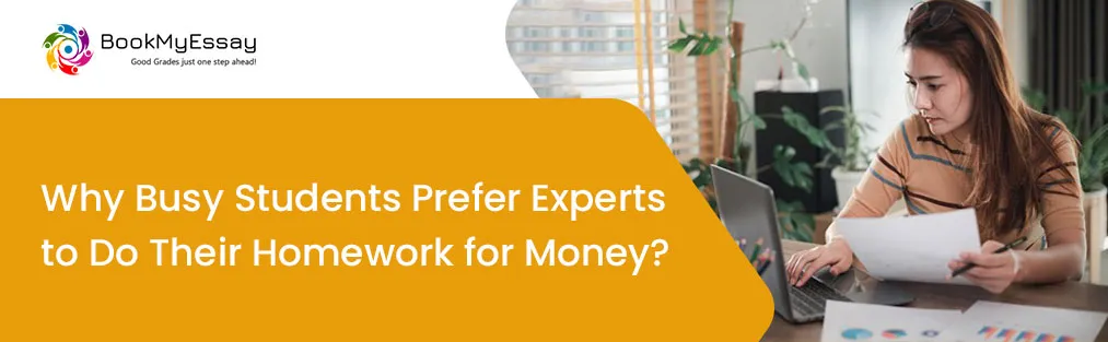 Why Busy Students Prefer Experts to Do Their Homework for Money?