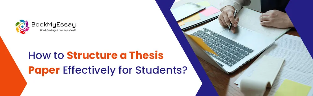 How to Structure a Thesis Paper Effectively for Students?