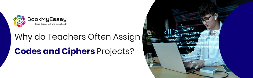 Why Do Teachers Often Assign Codes and Ciphers Projects?