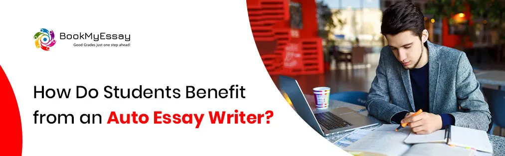 How Do Students Benefit from an Auto Essay Writer?