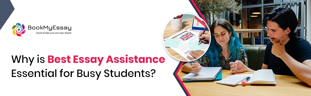 Why is Best Essay Assistance Essential for Busy Students?