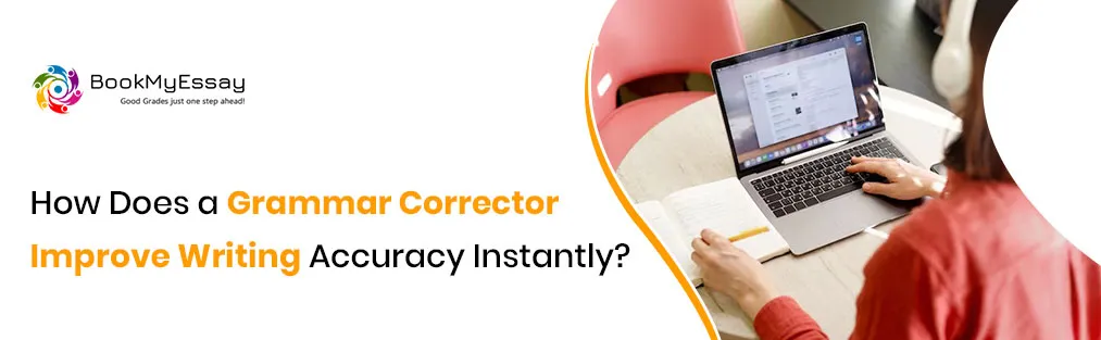 How Does a Grammar Corrector Improve Writing Accuracy Instantly?