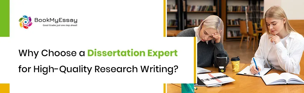 Why Choose a Dissertation Expert for High Quality Research Writing?