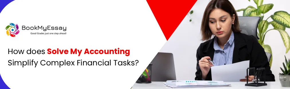 How Does Solve My Accounting Simplify Complex Financial Tasks?