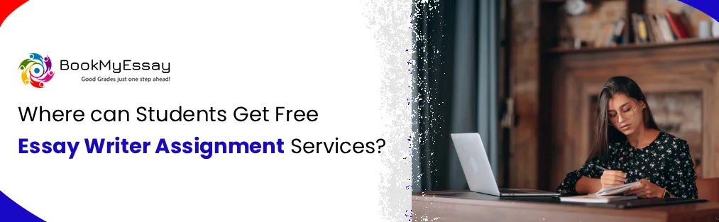 Where Can Students Get Free Essay Writer Assignment Services?
