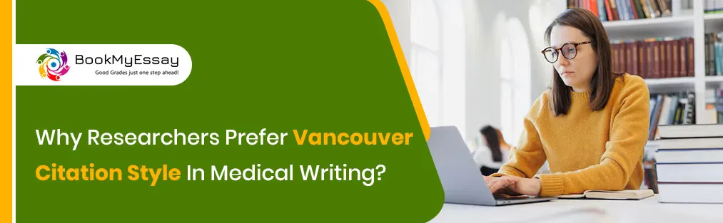 Why Researchers Prefer Vancouver Citation Style in Medical Writing?
