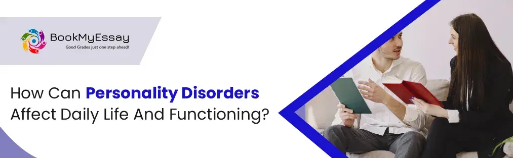 How Can Personality Disorders Affect Daily Life And Functioning?