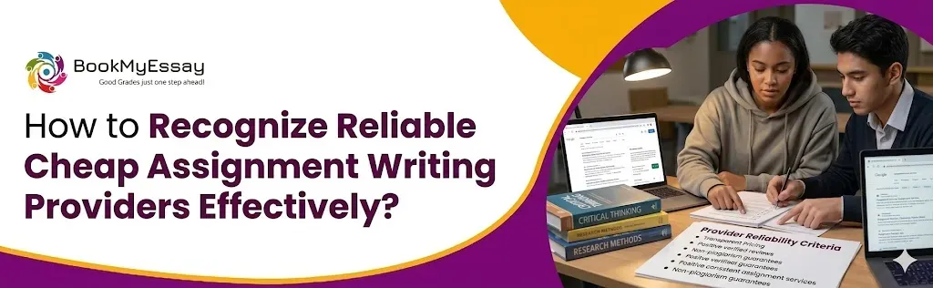 How to Recognize Reliable Cheap Assignment Writing Providers Effectively?
