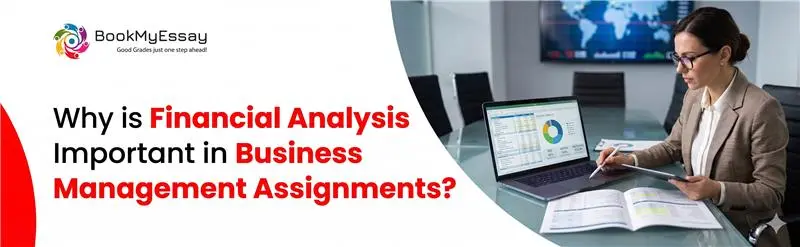 Why is Financial Analysis Important in Business Management Assignments?